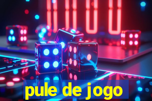 pule de jogo